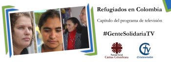 Refugiados en Colombia, en Gente Solidaria TV