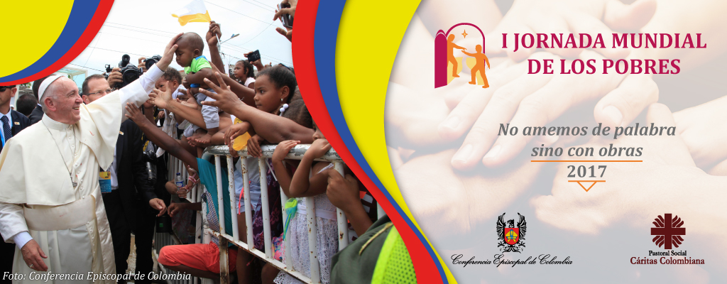 Iglesia celebra la Primera Jornada Mundial de los Pobres - Cáritas  Colombiana - SNPS