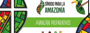 Avanzan preparativos para el Sínodo de la Amazonía