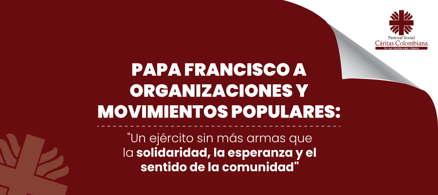 Organizaciones y movimientos populares son “un ejército sin más arma que la solidaridad”: Papa Francisco