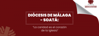“La caridad es el corazón de la Iglesia”: Diócesis de Málaga- Soatá