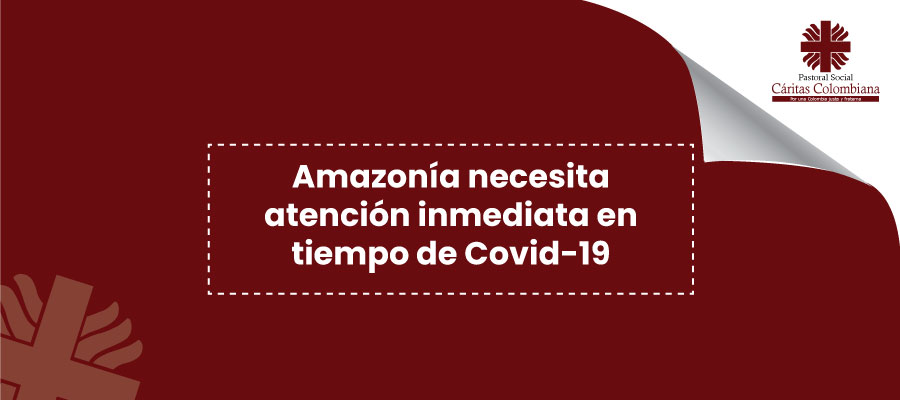 Amazonía necesita atención inmediata en tiempos de Covid-19