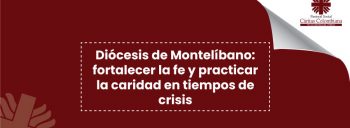 Diócesis de Montelíbano: fortalecer la fe y practicar la caridad en tiempos de crisis