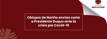 Obispos de Nariño envían carta a Presidente Duque ante la crisis por Covid-19
