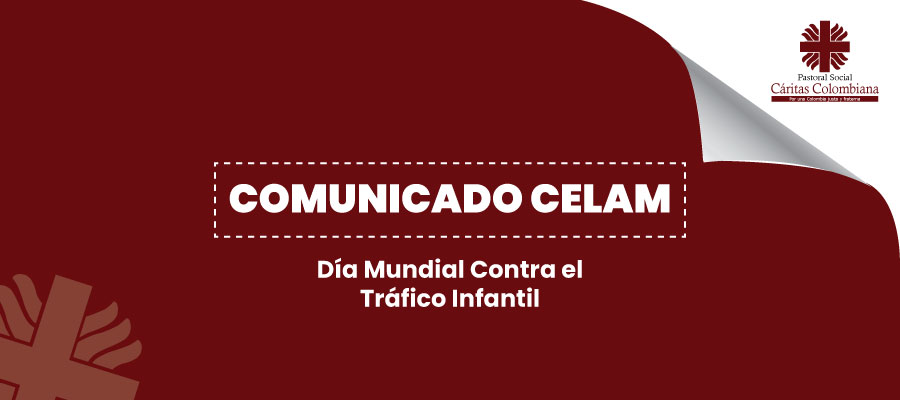 Comunicado del CELAM por Día Mundial Contra el Tráfico Infantil