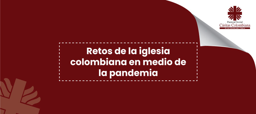 Retos de la Iglesia Católica colombiana en medio de la pandemia