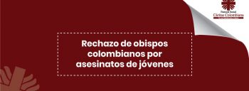 Rechazo de obispos colombianos por asesinatos de jóvenes