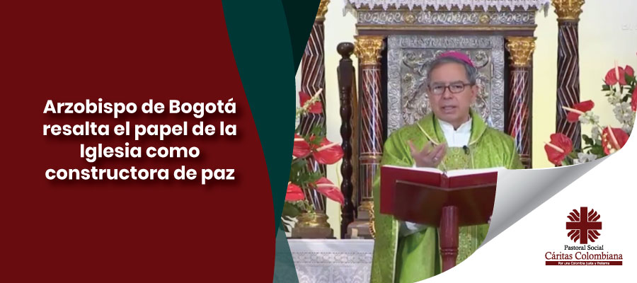 Arzobispo de Bogotá resalta el papel de la Iglesia como constructora de paz