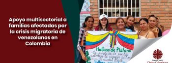Apoyo multisectorial a familias afectadas por la crisis migratoria de venezolanos en Colombia