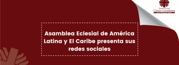 Asamblea Eclesial de América Latina y El Caribe presenta sus redes sociales