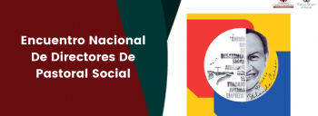 Encuentro Nacional De Directores De Pastoral Social
