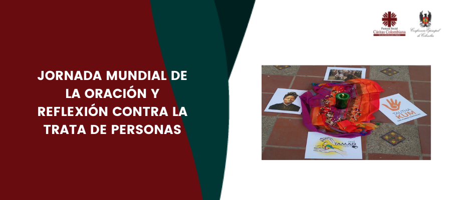 JORNADA MUNDIAL DE LA ORACIÓN Y REFLEXIÓN CONTRA LA TRATA DE PERSONAS