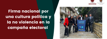 Firma nacional por una cultura política y la no violencia en la campaña electoral