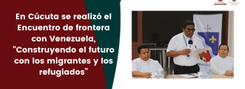 En Cúcuta se realizó el Encuentro de frontera con Venezuela