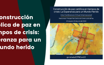 Catholic Peacebuilding in Times of Crisis: Hope for a Wounded World