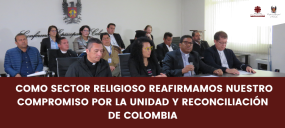 COMO SECTOR RELIGIOSO REAFIRMAMOS NUESTRO COMPROMISO POR LA UNIDAD Y RECONCILIACIÓN DE COLOMBIA