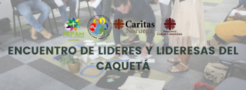 Encuentro de líderes y lideresas del Caquetá
