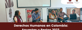 Derechos Humanos en Colombia: Apuestas y Restos 2023