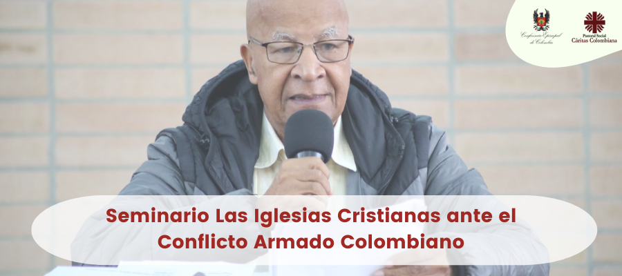 Seminario Las Iglesias Cristianas ante el Conflicto Armado Colombiano