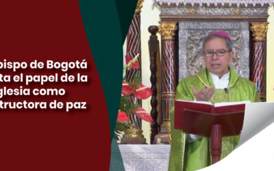Arzobispo de Bogotá resalta el papel de la Iglesia como constructora de paz