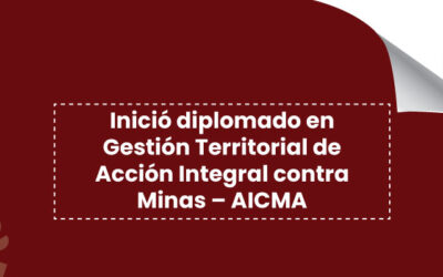Inició diplomado en Gestión Territorial de Acción Integral contra Minas – AICMA