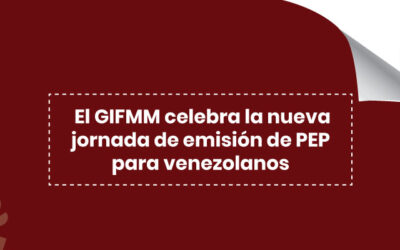 El GIFMM celebra la nueva jornada de emisión de PEP para venezolanos