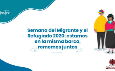 Semana del Migrante y del Refugiado 2020: estamos en la misma barca, rememos juntos