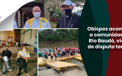 Obispos acompañan a comunidades del Río Baudó, víctimas de disputa territorial