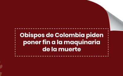 Obispos de Colombia piden poner fin a la maquinaria de la muerte