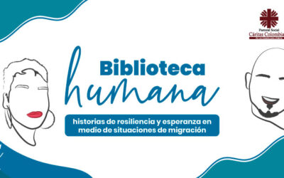 Biblioteca humana: historias de resiliencia y esperanza en medio de situaciones de migración