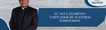 <strong>El agua elemento unificador de nuestros territorios  </strong>