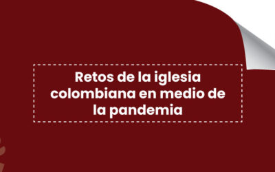 Retos de la Iglesia Católica colombiana en medio de la pandemia