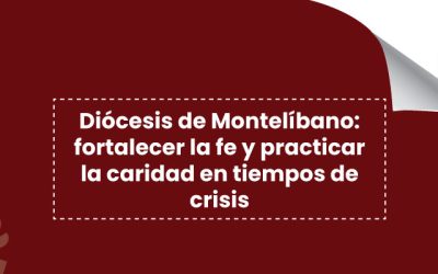 Diócesis de Montelíbano: fortalecer la fe y practicar la caridad en tiempos de crisis