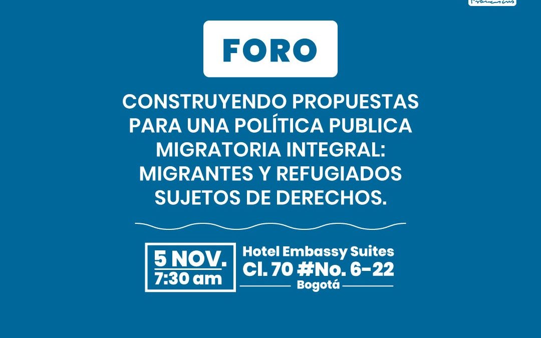 Foro sobre construcción de propuestas para una política pública migratoria integral