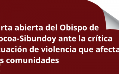Carta abierta del Obispo de Mocoa-Sibundoy ante la crítica situación de violencia que afecta a sus comunidades