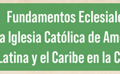 LA RUTA LAUDATE DEUM – Fundamentos EclesialesLa Iglesia Católica de América Latina y el Caribe en la COP16