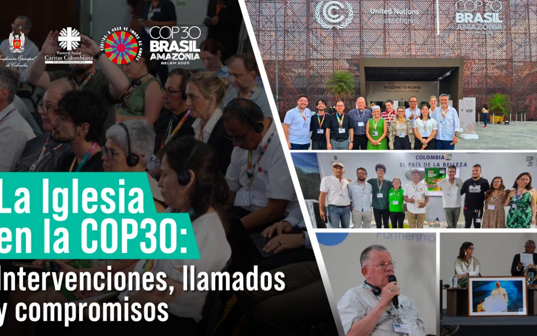 COP30: Iglesia y comunidades de Colombia y del Sur Global reclamaron transición justa, reparación histórica y ética ecológica  